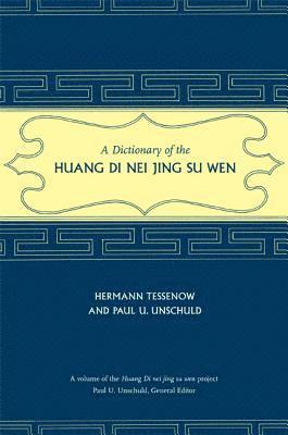 bokomslag A Dictionary of the Huang Di Nei Jing Su Wen