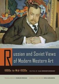 bokomslag Russian and Soviet Views of Modern Western Art, 1890s to Mid-1930s