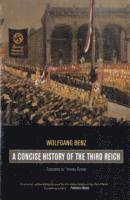 Wolfgang Benz - Concise History of the Third Reich, Häftad