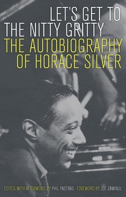 Horace Silver, Phil Pastras - Let's Get to the Nitty Gritty, Häftad