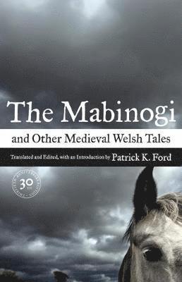 Patrick K. Ford - The Mabinogi and Other Medieval Welsh Tales, Häftad