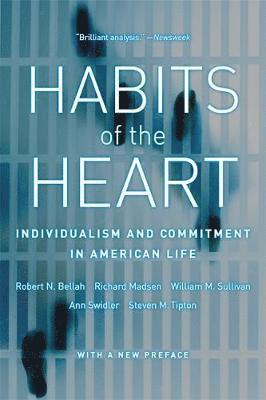 Robert N. Bellah, Richard Madsen, William M. Sullivan, Ann Swidler, Steven M. Tipton - Habits of the Heart, With a New Preface, Häftad
