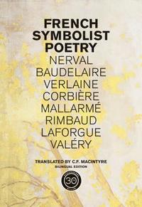 bokomslag French Symbolist Poetry, 50th Anniversary Edition, Bilingual Edition