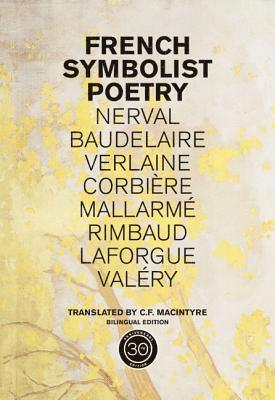 bokomslag French Symbolist Poetry, 50th Anniversary Edition, Bilingual Edition