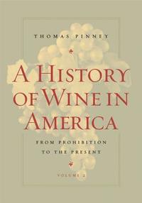 bokomslag A History of Wine in America, Volume 2
