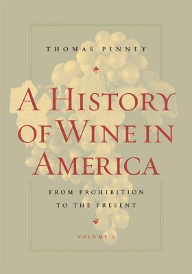 A History of Wine in America, Volume 2 1