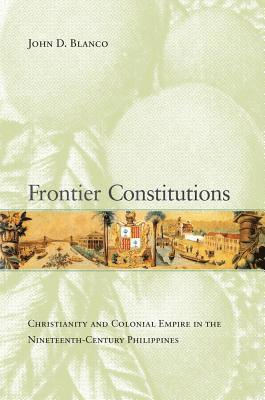 John D. Blanco - Frontier Constitutions, Inbunden
