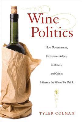 Tyler Colman - Wine Politics, Inbunden