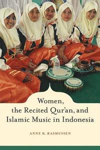 bokomslag Women, the Recited Qur'an, and Islamic Music in Indonesia