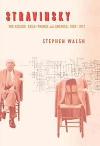 bokomslag Stravinsky: The Second Exile: France and America, 1934-1971