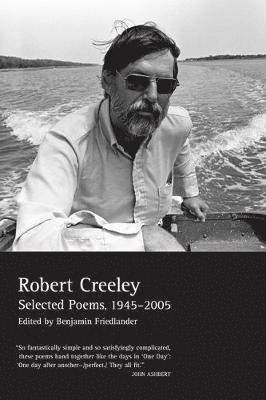 Robert Creeley - Collected Poems of Robert Creeley, 1975–2005, Häftad