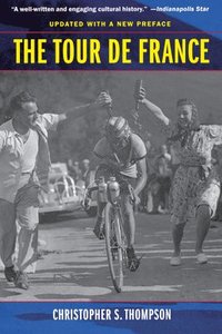 bokomslag The Tour de France, Updated with a New Preface