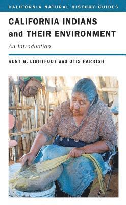 Kent Lightfoot, Otis Parrish - California Indians and Their Environment, Häftad