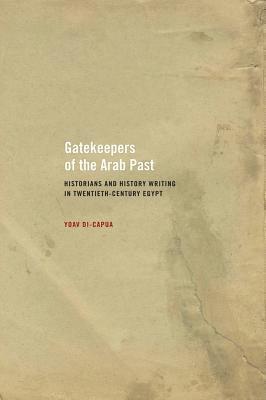 bokomslag Gatekeepers of the Arab Past