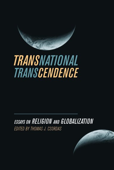 Thomas J. Csordas - Transnational Transcendence, Häftad