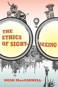 bokomslag The Ethics of Sightseeing