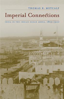 Thomas R. Metcalf - Imperial Connections, Häftad