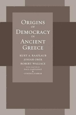 Kurt A. Raaflaub, Josiah Ober, Robert Wallace - Origins of Democracy in Ancient Greece, Häftad