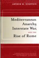 Mediterranean Anarchy, Interstate War, and the Rise of Rome 1