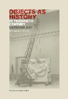bokomslag Objects as History in Twentieth-Century German Art