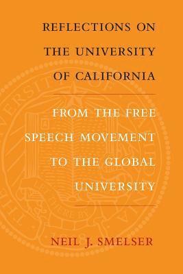 Neil J. Smelser - Reflections on the University of California, Inbunden