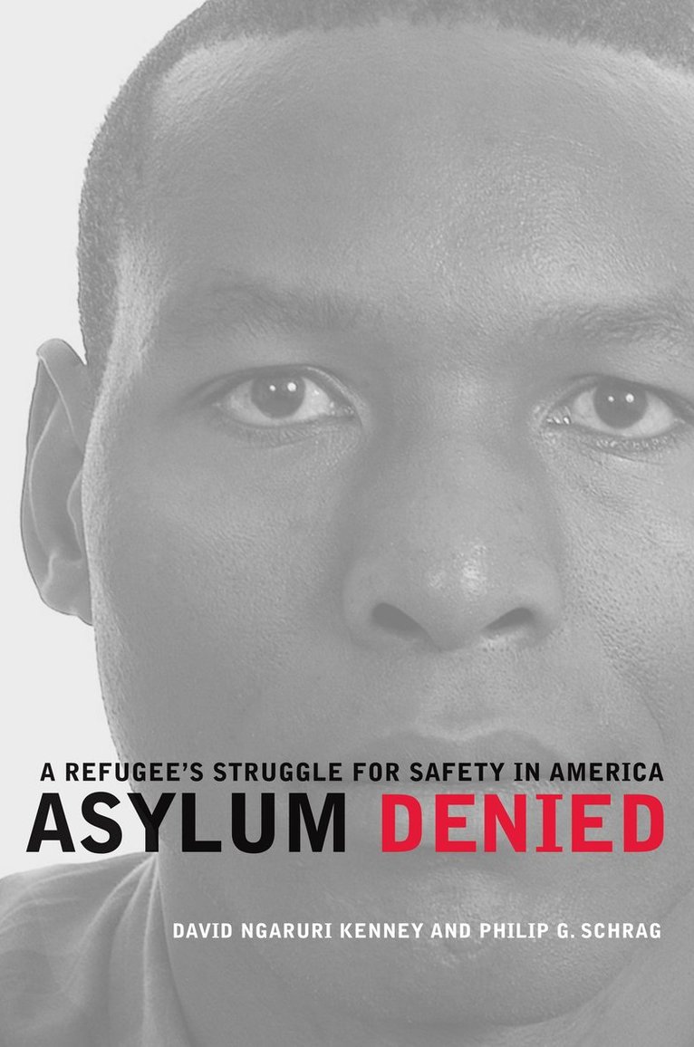 David Ngaruri Kenney, Philip G. Schrag - Asylum Denied, Häftad