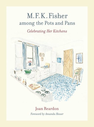 Joan Reardon - M. F. K. Fisher among the Pots and Pans, Häftad
