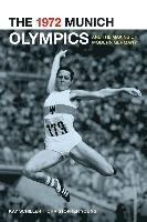 bokomslag The 1972 Munich Olympics and the Making of Modern Germany