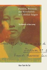 bokomslag Passion, Betrayal, and Revolution in Colonial Saigon