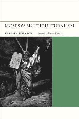Barbara Johnson - Moses and Multiculturalism, Häftad