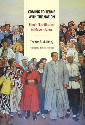 bokomslag Coming to Terms with the Nation: Ethnic Classification in Modern China Volume 18