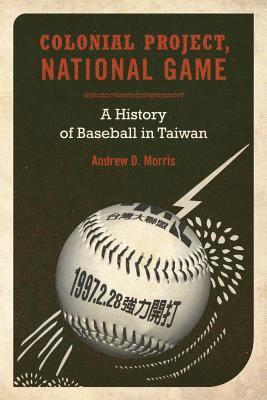 Andrew D. Morris - Colonial Project, National Game, Inbunden