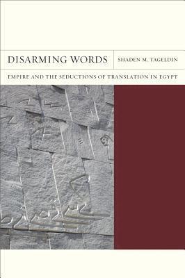 Shaden M. Tageldin - Disarming Words, Häftad