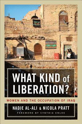 Nadje Al-Ali, Nicola Pratt - What Kind of Liberation?, Häftad