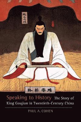 Paul A. Cohen - Speaking to History, Häftad