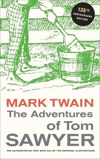 bokomslag The Adventures of Tom Sawyer, 135th Anniversary Edition