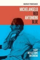 Murray Pomerance - Michelangelo Red Antonioni Blue, Häftad