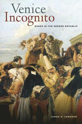 James H. Johnson - Venice Incognito, Inbunden