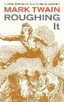 Mark Twain, Harriet E. Smith, Edgar Marquess Branch, Lin Salamo, Robert Browning - Roughing It, Häftad