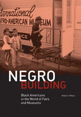 Mabel O. Wilson - Negro Building, Inbunden