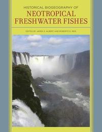bokomslag Historical Biogeography of Neotropical Freshwater Fishes