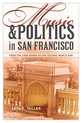 Leta E. Miller - Music and Politics in San Francisco, Inbunden