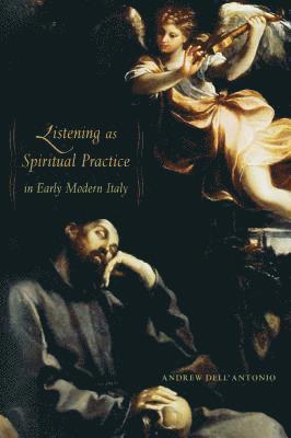 Listening as Spiritual Practice in Early Modern Italy 1