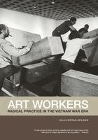 Julia Bryan-Wilson - Art Workers, Häftad