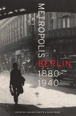 Iain Boyd Whyte, David Frisby - Metropolis Berlin, Inbunden