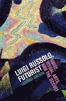 bokomslag Luigi Russolo, Futurist