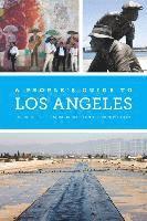 Laura Pulido, Laura R. Barraclough, Wendy Cheng - People's Guide to Los Angeles, Häftad