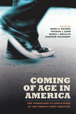 Mary C. Waters, Patrick Joseph Carr, Maria Kefalas, Jennifer Ann Holdaway - Coming of Age in America, Häftad