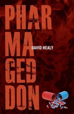 David Healy - Pharmageddon, Inbunden