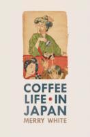 Merry White - Coffee Life in Japan, Häftad
